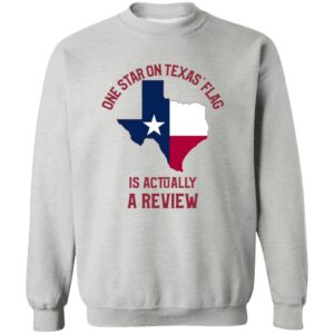 One Star On Texas’ Flag Is Actually A Review Sweatshirt