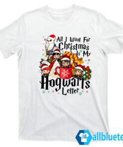 All I Want for Christmas is my Hogwarts letter Sweatshirt T shirt white