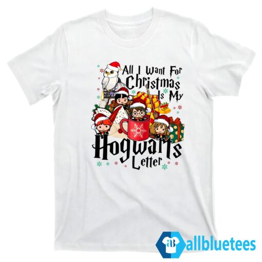 All I Want for Christmas is my Hogwarts letter Sweatshirt T shirt white