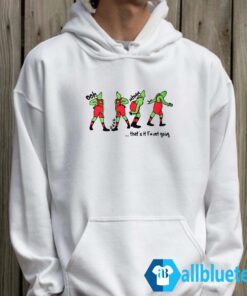 Grinch Thats It Im Not Going Sweatshirt Hoodie White z65