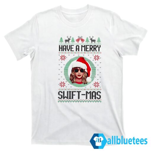 Have A Merry Swiftmas Sweatshirt T shirt white