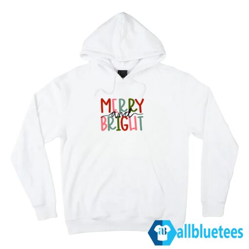 Merry and Bright shirt Hoodie Z66 white hoodie