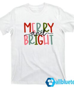 Merry and Bright shirt T shirt white t shirt