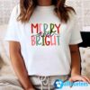 Merry and Bright shirt Women T Shirt women white shirt