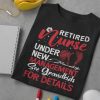 Retired Nurse Under New Management See Grandkids For Details T Shirt