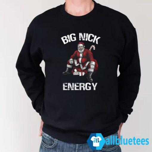 Santa Big nick energy shirt Sweatshirt Black z66