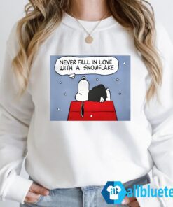 Snoopy Never fall in love with a snowflake shirt Sweatshirt White z66