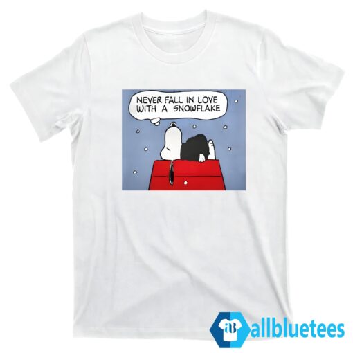 Snoopy Never fall in love with a snowflake shirt T shirt white