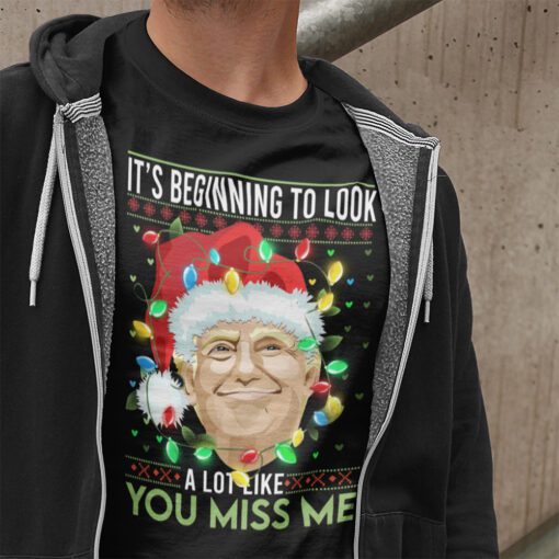 Trump Santa Its Beginning To Look A Lot Like You Miss Me Shirt