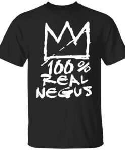 100 Real Negus T Shirt.jpg