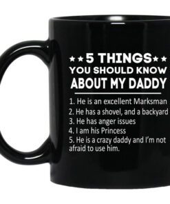 5 Things You Should Know About My Daddy Mug.jpg