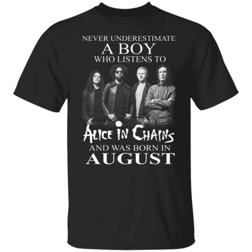 A Boy Who Listens To Alice In Chains And Was Born In August Shirt.jpg