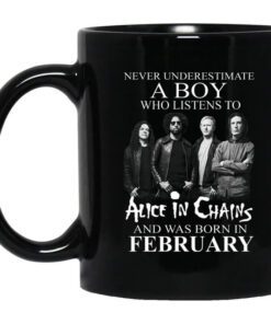 A Boy Who Listens To Alice In Chains And Was Born In February Mug.jpg