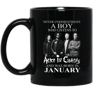 A Boy Who Listens To Alice In Chains And Was Born In January Mug.jpg