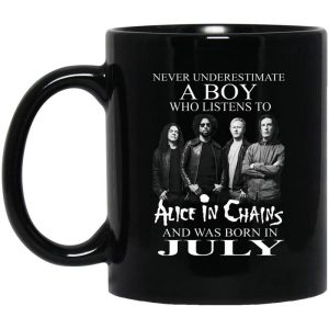 A Boy Who Listens To Alice In Chains And Was Born In July Mug.jpg