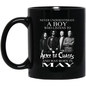 A Boy Who Listens To Alice In Chains And Was Born In May Mug.jpg