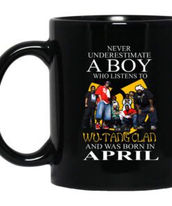 A Boy Who Listens To Wu Tang Clan And Was Born In April Mug.jpg