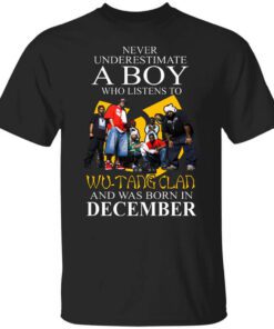 A Boy Who Listens To Wu Tang Clan And Was Born In December Shirt.jpg