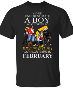 A Boy Who Listens To Wu Tang Clan And Was Born In February Shirt.jpg