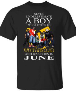 A Boy Who Listens To Wu Tang Clan And Was Born In June Shirt.jpg