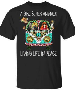 A Girl And Her Animals Living Life In Peace Shirt.jpg