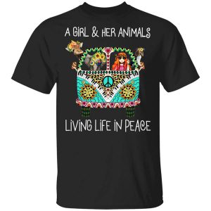 A Girl And Her Animals Living Life In Peace Shirt.jpg