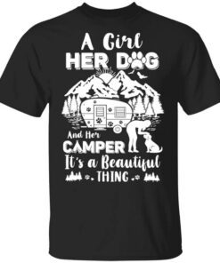 A Girl Her Dog And Her Camper Its A Beautiful Thing Shirt.jpg