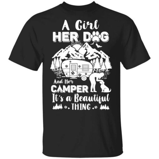 A Girl Her Dog And Her Camper Its A Beautiful Thing Shirt.jpg