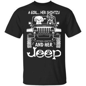 A Girl Her Shih Tzu And Her Jeep T Shirt.jpg
