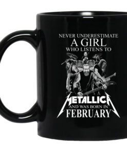 A Girl Who Listens To Metallica And Was Born In February Mug.jpg