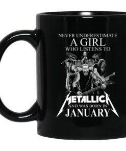 A Girl Who Listens To Metallica And Was Born In January Mug.jpg