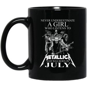 A Girl Who Listens To Metallica And Was Born In July Mug.jpg