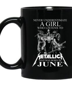 A Girl Who Listens To Metallica And Was Born In June Mug.jpg