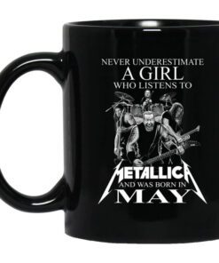 A Girl Who Listens To Metallica And Was Born In May Mug.jpg