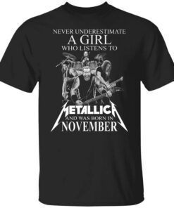 A Girl Who Listens To Metallica And Was Born In November T Shirt.jpg