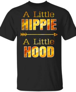 A Little Hippie A Little Hood Shirt.jpg