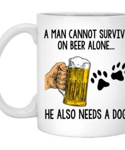 A Man Cannot Survive On Beer Alone He Also Needs A Dog Mug.jpg