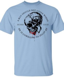 A Man Should Not Utter Words He Is Unwilling To Stand By Dicere Verum T Shirt.jpg