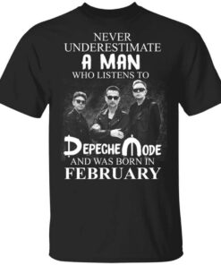 A Man Who Listens To Depeche Mode And Was Born In February T Shirt.jpg