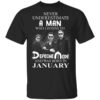 A Man Who Listens To Depeche Mode And Was Born In January T Shirt.jpg