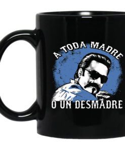 A Toda Madre O Un Desmadre Funny Mexican Mug.jpg