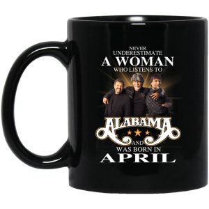 A Woman Who Listens To Alabama And Was Born In April Mug.jpg