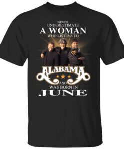 A Woman Who Listens To Alabama And Was Born In June T Shirt.jpg