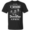 A Woman Who Listens To Depeche Mode And Was Born In April Shirt.jpg