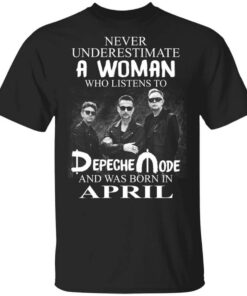 A Woman Who Listens To Depeche Mode And Was Born In April Shirt.jpg