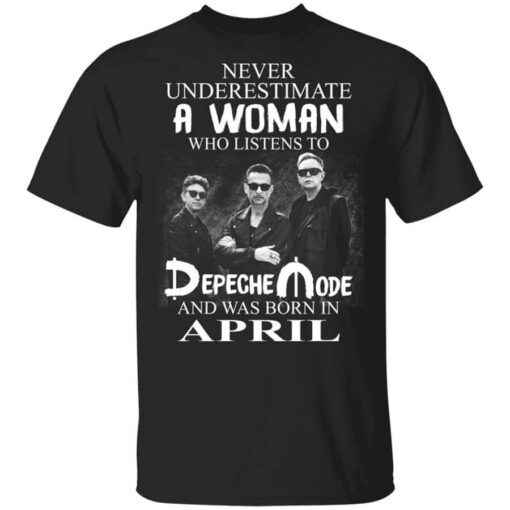 A Woman Who Listens To Depeche Mode And Was Born In April Shirt.jpg