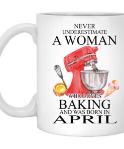 A Woman Who Loves Baking And Was Born In April Mug.jpg