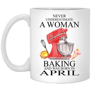 A Woman Who Loves Baking And Was Born In April Mug.jpg