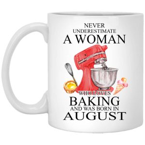 A Woman Who Loves Baking And Was Born In August Mug.jpg
