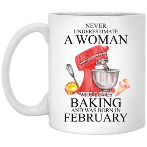 A Woman Who Loves Baking And Was Born In February Mug.jpg